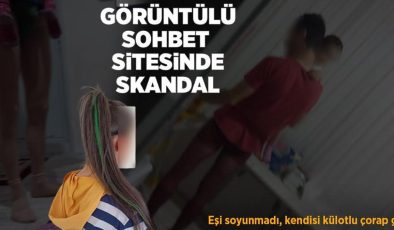 Görüntülü sohbet sitesinde skandal! Eşi soyunmadı, kendisi külotlu çorap giydi